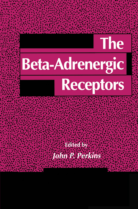 The Beta-Adrenergic Receptors - John P. Perkins