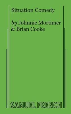 Situation Comedy - Johnnie Mortimer, Brian Cooke