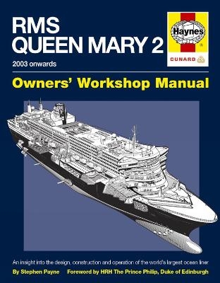 RMS Queen Mary 2 Owners’ Workshop Manual - Stephen Payne