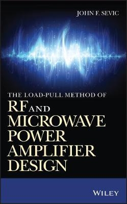The Load-pull Method of RF and Microwave Power Amplifier Design - John F. Sevic