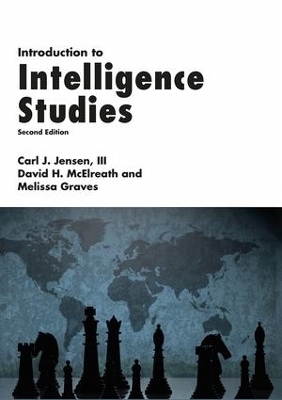 Introduction to Intelligence Studies - David H. McElreath, Melissa Graves, III Jensen  Carl J.