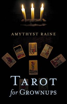 Tarot for Grownups - Amythyst Raine