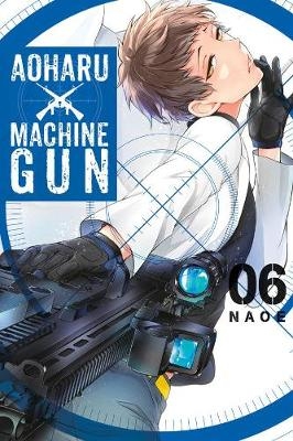 Aoharu X Machinegun, Vol. 6 -  Naoe
