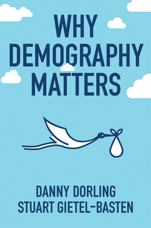 Why Demography Matters - Danny Dorling, Stuart Gietel-Basten