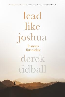 Lead Like Joshua - Rev Dr Derek Tidball