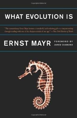 What Evolution Is - Ernst Mayr
