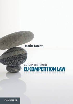 An Introduction to EU Competition Law - Moritz Lorenz