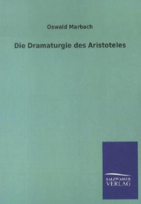 Die Dramaturgie des Aristoteles - Oswald Marbach