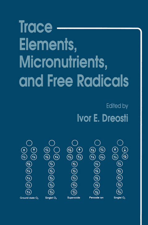 Trace Elements, Micronutrients, and Free Radicals - Ivor E. Dreosti