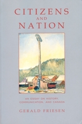 Citizens and Nation - Gerald Friesen