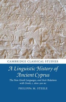 A Linguistic History of Ancient Cyprus - Philippa M. Steele