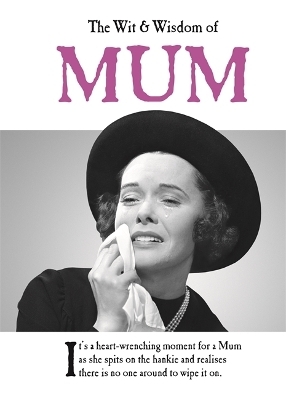 The Wit and Wisdom of Mum -  Emotional Rescue