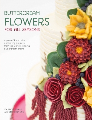 Buttercream Flowers for All Seasons - Valerie Valeriano, Christina Ong