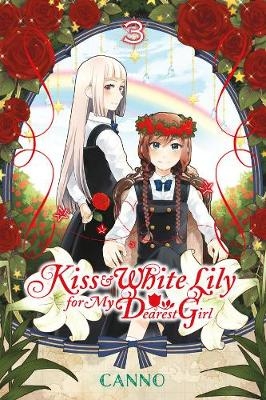 Kiss and White Lily for My Dearest Girl, Vol. 3 -  Canno