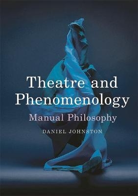 Theatre and Phenomenology - Daniel Johnston