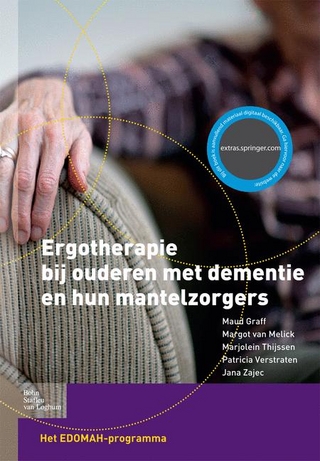 Ergotherapie Bij Ouderen Met Dementie En Hun Mantelzorgers - M Graff; M Van Melick; M Thijssen; P Verstraten