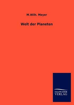 Welt der Planeten - M. Wilh. Meyer