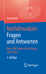Notfallmedizin. Fragen und Antworten -  Franz Kehl