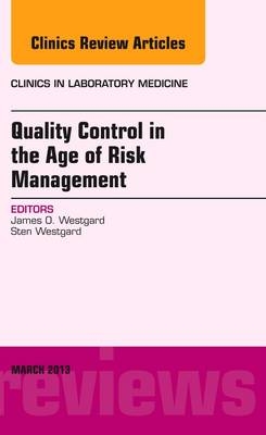 Quality Control in the age of Risk Management, An Issue of Clinics in Laboratory Medicine - 