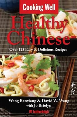 Cooking Well: Chinese Cuisine - David Wang, Wang Renxiang