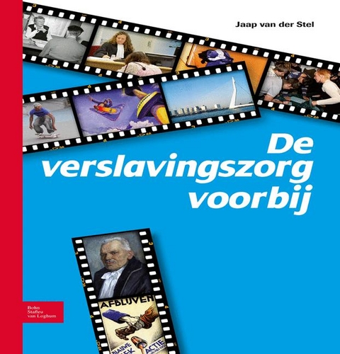 de Verslavingszorg Voorbij - Jaap Van Der Stel