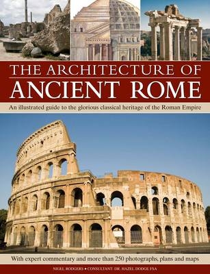 Architecture of Ancient Rome - Nigel Rodgers