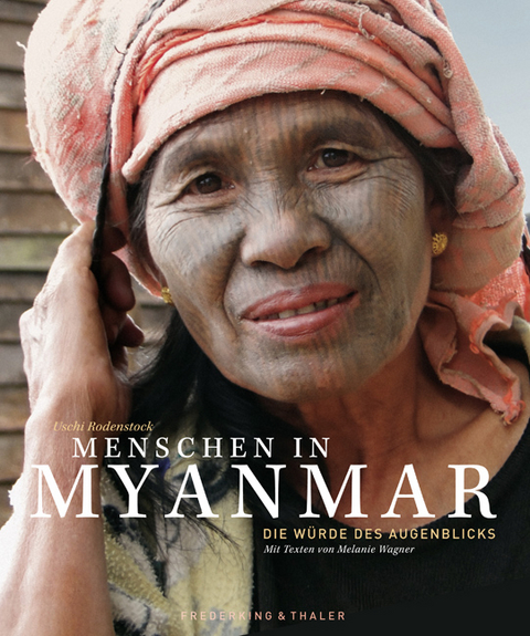 Menschen in Myanmar - Uschi Rodenstock, Melanie Wagner