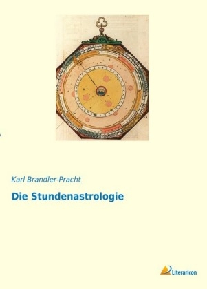 Die Stundenastrologie - Karl Brandler-Pracht