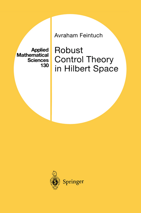 Robust Control Theory in Hilbert Space - Avraham Feintuch