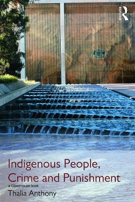 Indigenous People, Crime and Punishment - Thalia Anthony