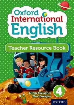 Oxford International Primary English Teacher Resource Book 4 - Eithne Gallagher, Else Hamayan