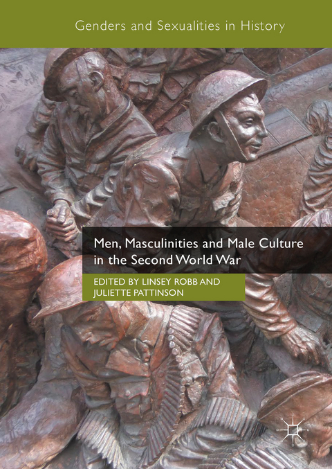 Men, Masculinities and Male Culture in the Second World War - 