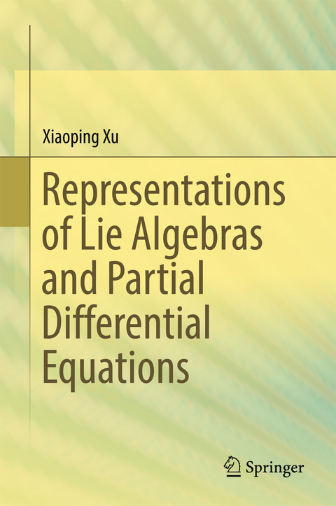 Representations of Lie Algebras and Partial Differential Equations - Xiaoping Xu