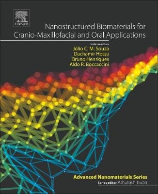 Nanostructured Biomaterials for Cranio-Maxillofacial and Oral Applications - 