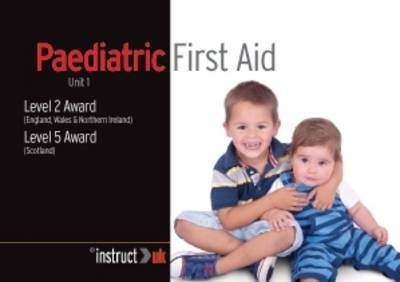 Paediatric First Aid -  Instruct UK Resources Limited