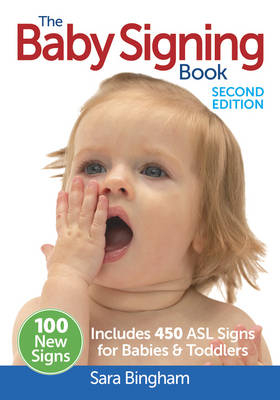 Baby Signing Book: Includes 450 ASL Signs For Babies & Toddlers - Sara Bingham