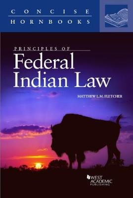 Principles of Federal Indian Law - Matthew L.M. Fletcher