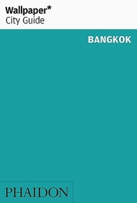 Wallpaper* City Guide Bangkok -  Wallpaper*
