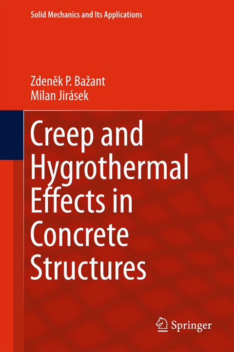 Creep and Hygrothermal Effects in Concrete Structures - Zdeněk P. Bažant, Milan Jirásek