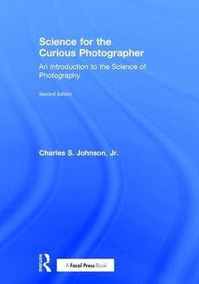 Science for the Curious Photographer - Jr. Johnson  Charles