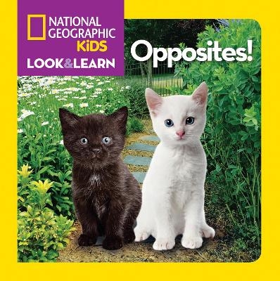 Look and Learn: Opposites! -  National Geographic Kids