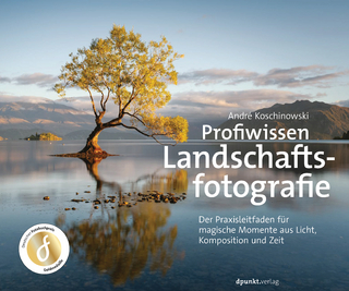 Profiwissen Landschaftsfotografie - André Koschinowski