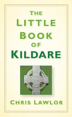 The Little Book of Kildare - Chris Lawlor