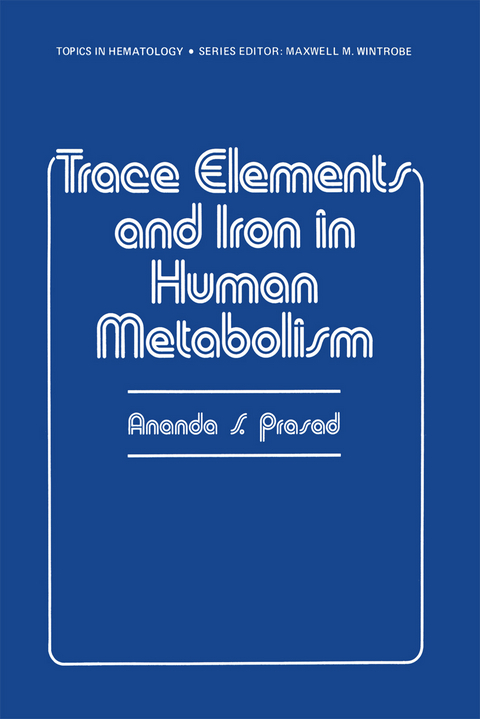 Trace Elements and Iron in Human Metabolism - Ananda Prasad