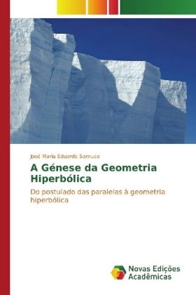 A GÃ©nese da Geometria HiperbÃ³lica - JosÃ© Maria Eduardo Samuco