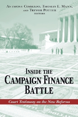 Inside the Campaign Finance Battle - Anthony Corrado; Thomas E. Mann; Trevor Potter