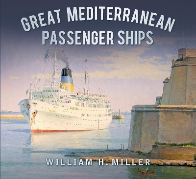 Great Mediterranean Passenger Ships - William H. Miller