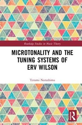 Microtonality and the Tuning Systems of Erv Wilson - Terumi Narushima