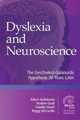 Dyslexia and Neuroscience - Albert Galaburda, Nadine Gaab, Fumiko Hoeft, Peggy McCardle