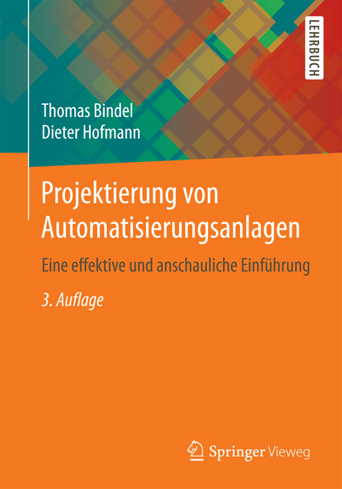 Projektierung von Automatisierungsanlagen - Thomas Bindel, Dieter Hofmann